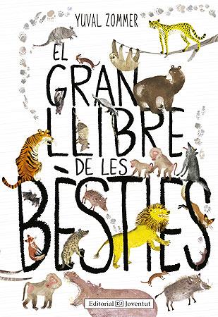 El gran llibre de les besties | 978-84-261-4412-6  | Yuval Zommer | Álbumes ilustrados, libros informativos y objetos literarios.