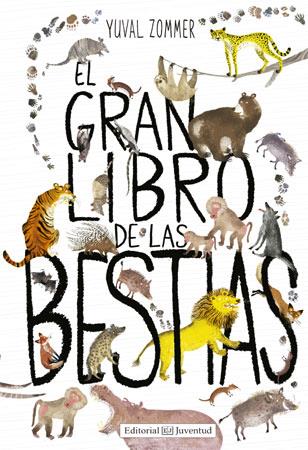 El gran libro de las bestias | 978-84-261-4411-9  | Yuval Zommer | Álbumes ilustrados, libros informativos y objetos literarios.