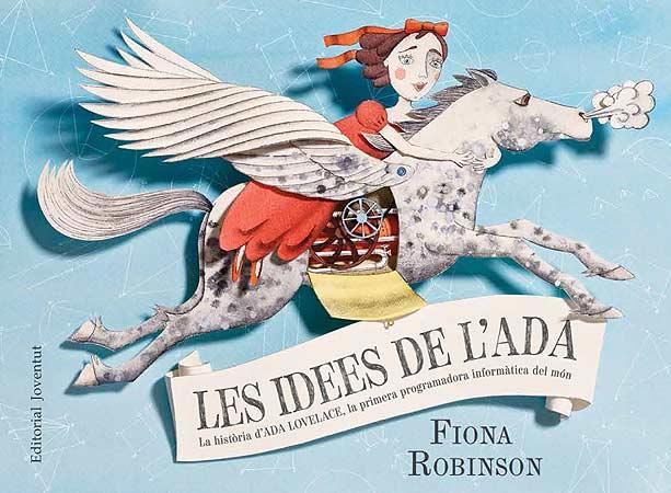 Les idees de l'Ada | 978-84-261-4481-2 | Fiona Robinson | Álbumes ilustrados, libros informativos y objetos literarios.