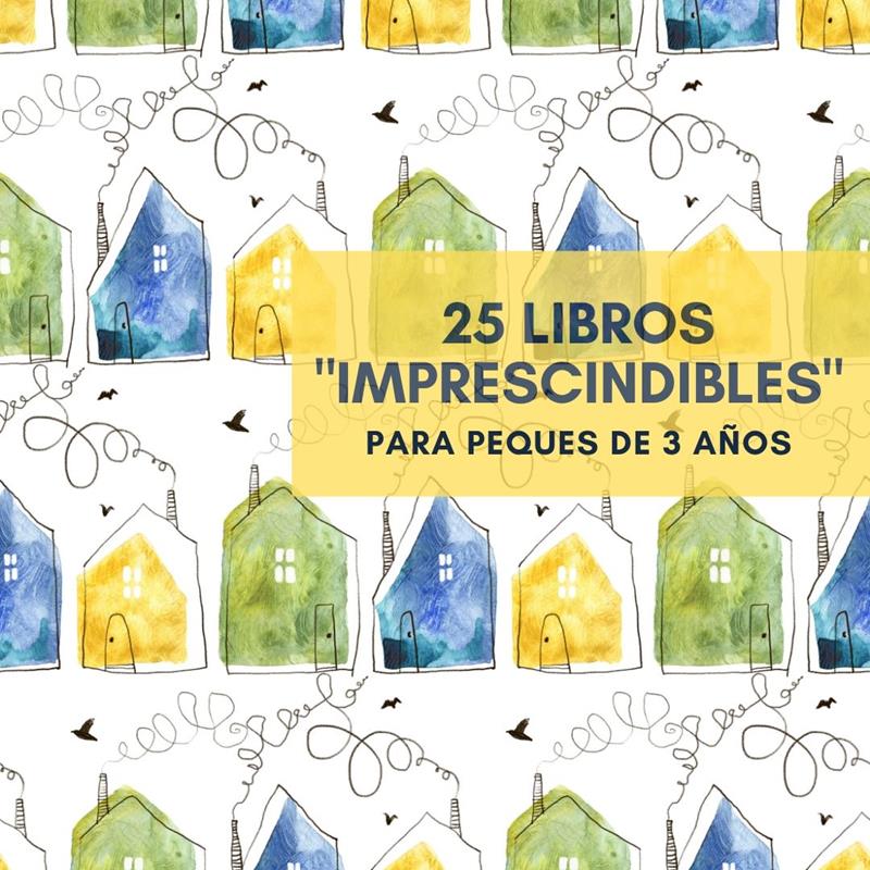 25 libros imprescindibles para Infantil (3 años)
